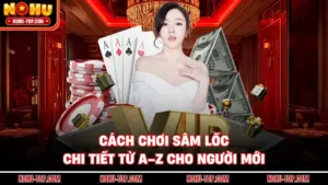 Cách Chơi Sâm Lốc Chi Tiết Từ A–Z Cho Người Mới