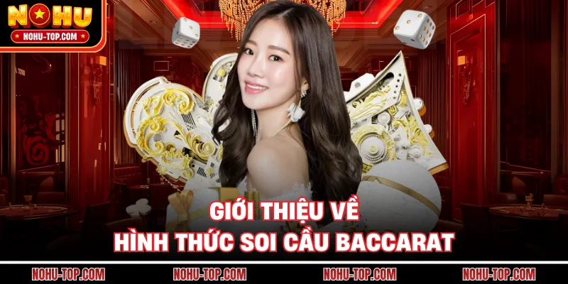 Giới Thiệu Về Hình Thức Soi Cầu Baccarat