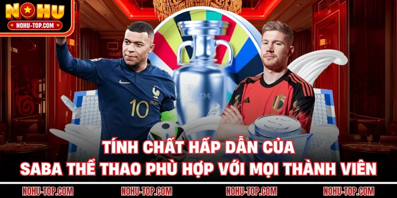 Tính Chất Hấp Dẫn Của Saba Thể Thao Phù Hợp Với Mọi Thành Viên